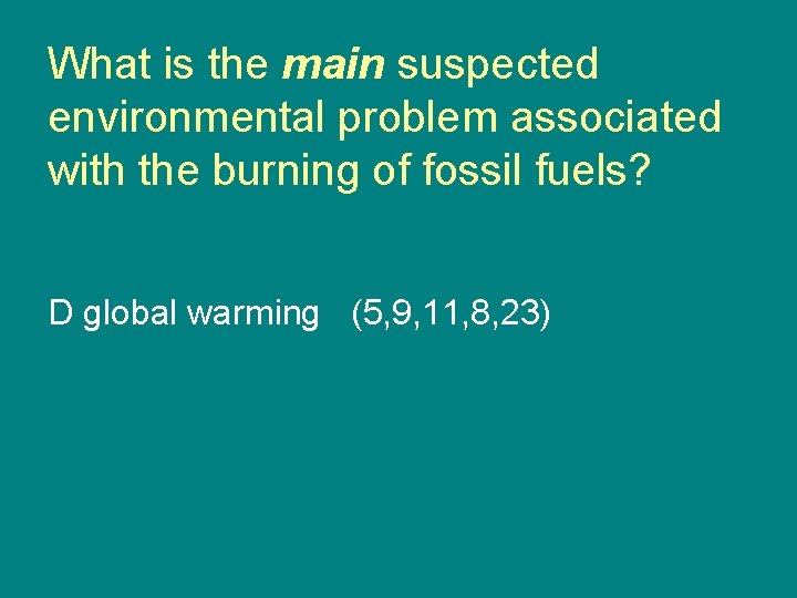 What is the main suspected environmental problem associated with the burning of fossil fuels?