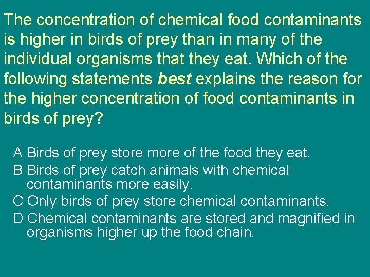 The concentration of chemical food contaminants is higher in birds of prey than in