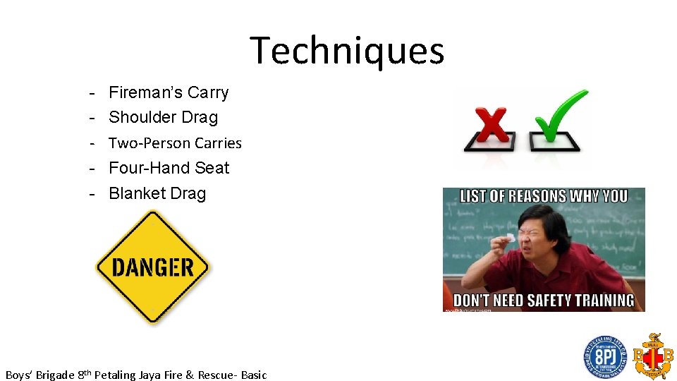 Techniques - Fireman’s Carry Shoulder Drag Two-Person Carries Four-Hand Seat Blanket Drag Boys’ Brigade