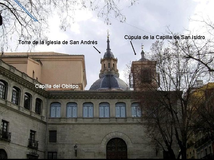 Torre de la iglesia de San Andrés Capilla del Obispo Cúpula de la Capilla