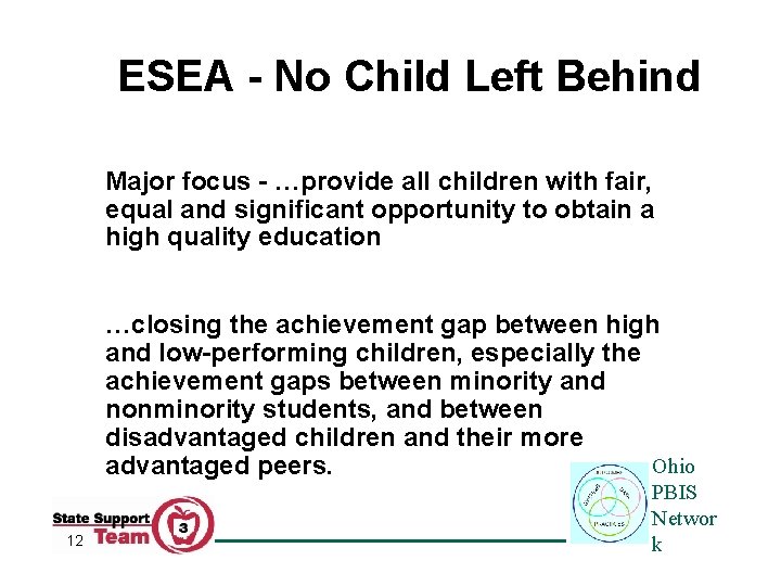 ESEA - No Child Left Behind Major focus - …provide all children with fair,
