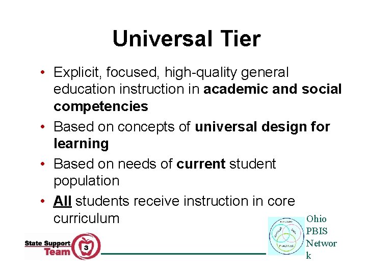 Universal Tier • Explicit, focused, high-quality general education instruction in academic and social competencies