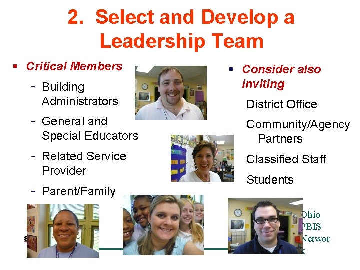 2. Select and Develop a Leadership Team § Critical Members - Building Administrators §