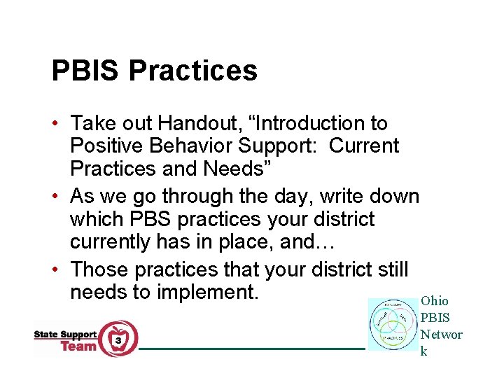 PBIS Practices • Take out Handout, “Introduction to Positive Behavior Support: Current Practices and