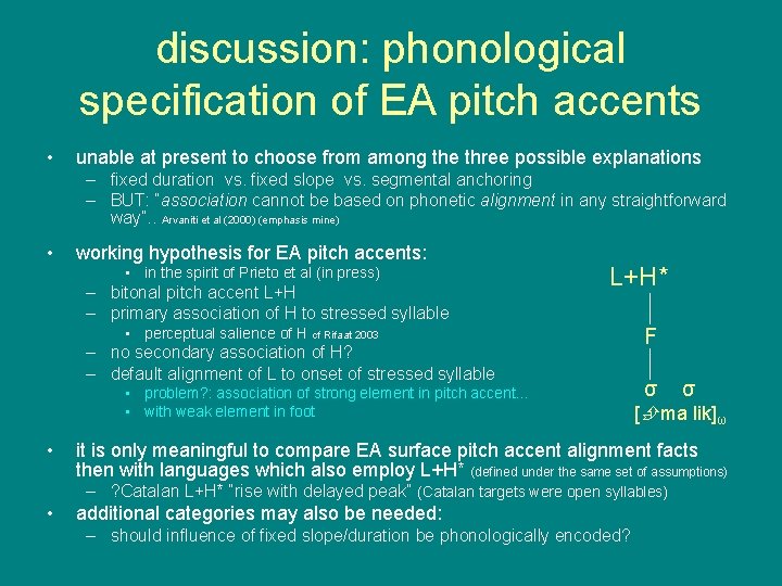 discussion: phonological specification of EA pitch accents • unable at present to choose from