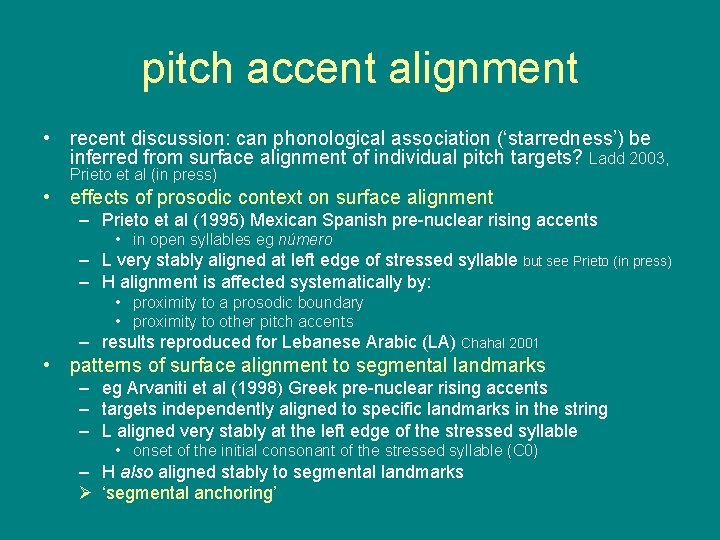 pitch accent alignment • recent discussion: can phonological association (‘starredness’) be inferred from surface