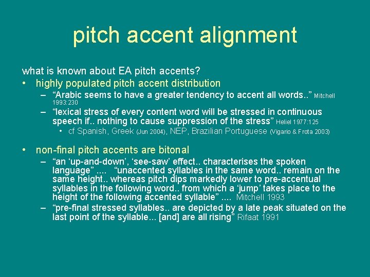 pitch accent alignment what is known about EA pitch accents? • highly populated pitch