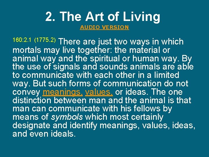 2. The Art of Living AUDIO VERSION There are just two ways in which