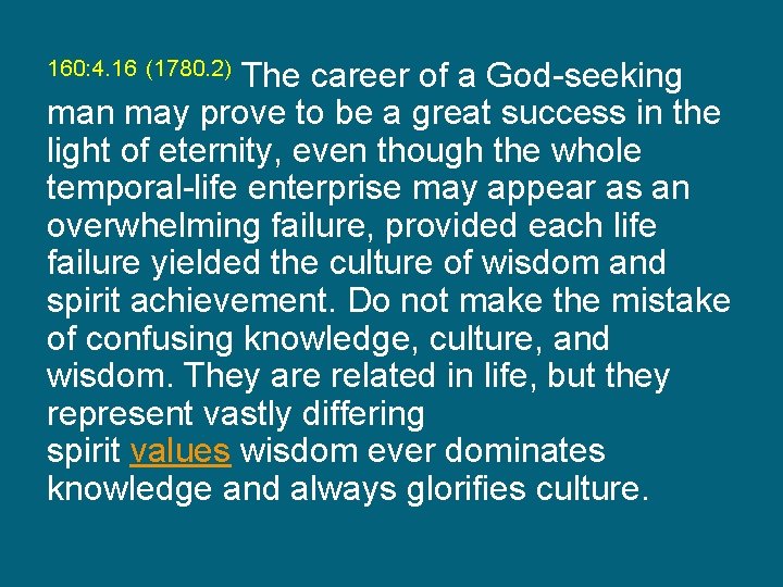The career of a God-seeking man may prove to be a great success in