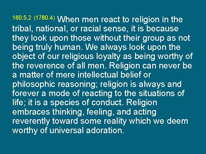 When men react to religion in the tribal, national, or racial sense, it is