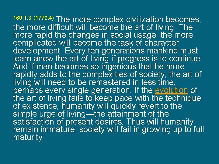 The more complex civilization becomes, the more difficult will become the art of living.