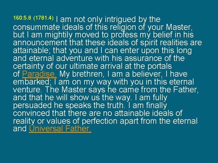 I am not only intrigued by the consummate ideals of this religion of your