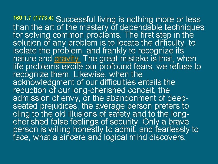 Successful living is nothing more or less than the art of the mastery of