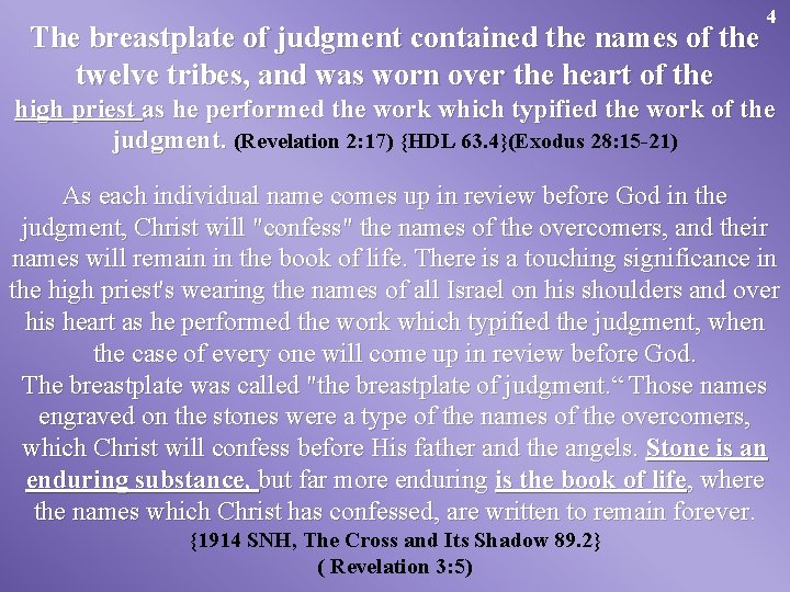 The breastplate of judgment contained the names of the twelve tribes, and was worn