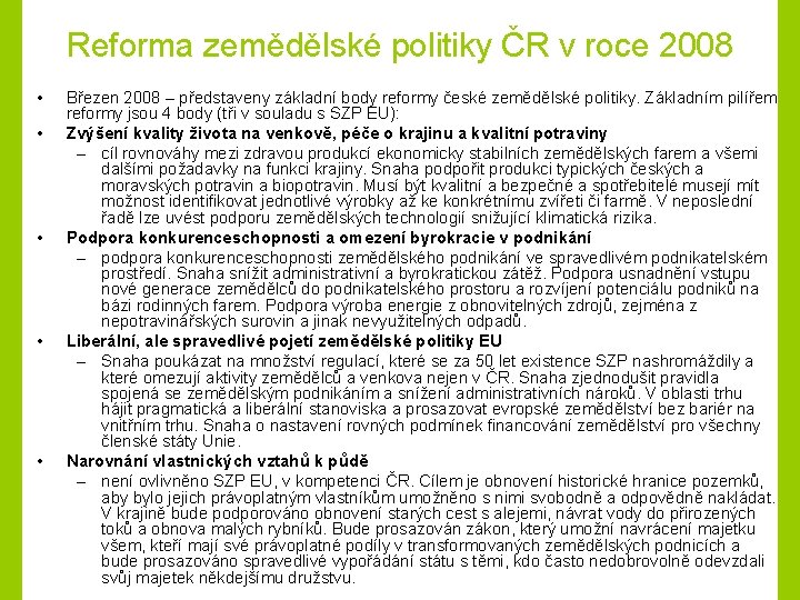 Reforma zemědělské politiky ČR v roce 2008 • • • Březen 2008 – představeny