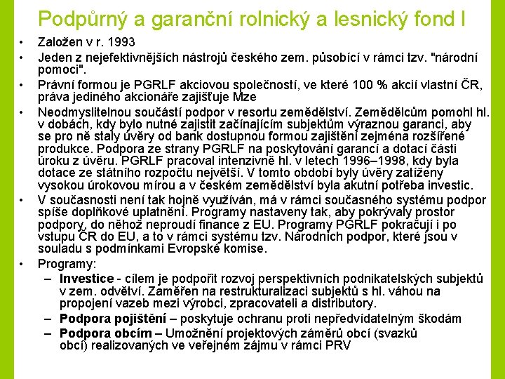 Podpůrný a garanční rolnický a lesnický fond I • • • Založen v r.