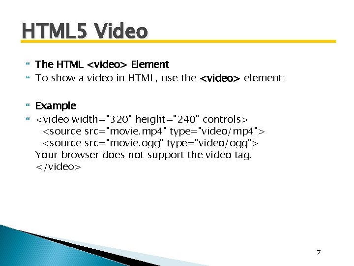 HTML 5 Video The HTML <video> Element To show a video in HTML, use HTML 5 Video The HTML <video> Element To show a video in HTML, use