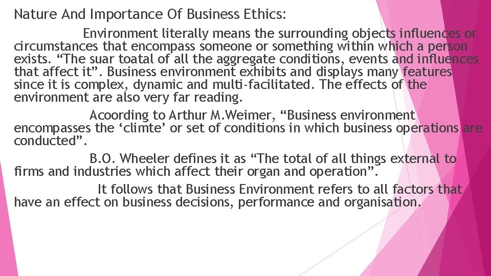 Nature And Importance Of Business Ethics: Environment literally means the surrounding objects influences or