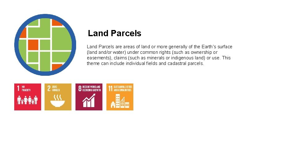 Land Parcels are areas of land or more generally of the Earth’s surface (land