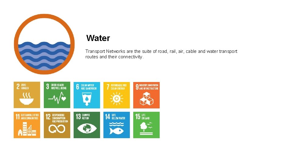 Water Transport Networks are the suite of road, rail, air, cable and water transport