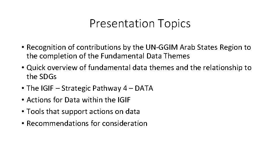 Presentation Topics • Recognition of contributions by the UN-GGIM Arab States Region to the