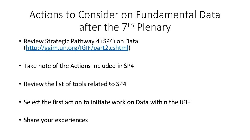 Actions to Consider on Fundamental Data after the 7 th Plenary • Review Strategic