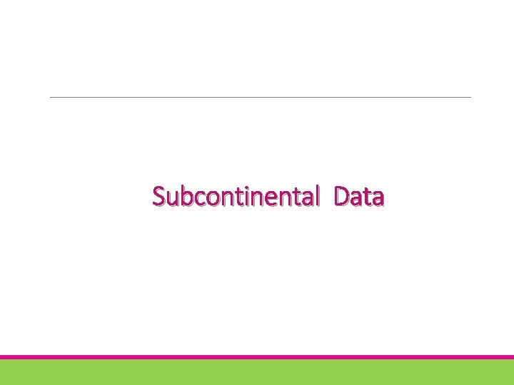 Subcontinental Data 