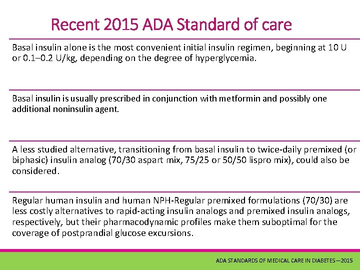 Recent 2015 ADA Standard of care Basal insulin alone is the most convenient initial