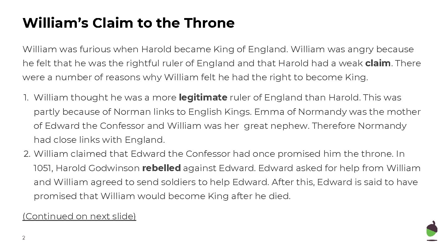 William’s Claim to the Throne William was furious when Harold became King of England.