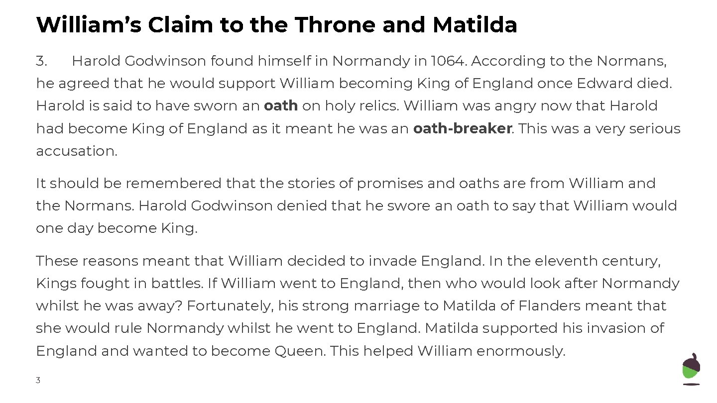 William’s Claim to the Throne and Matilda 3. Harold Godwinson found himself in Normandy