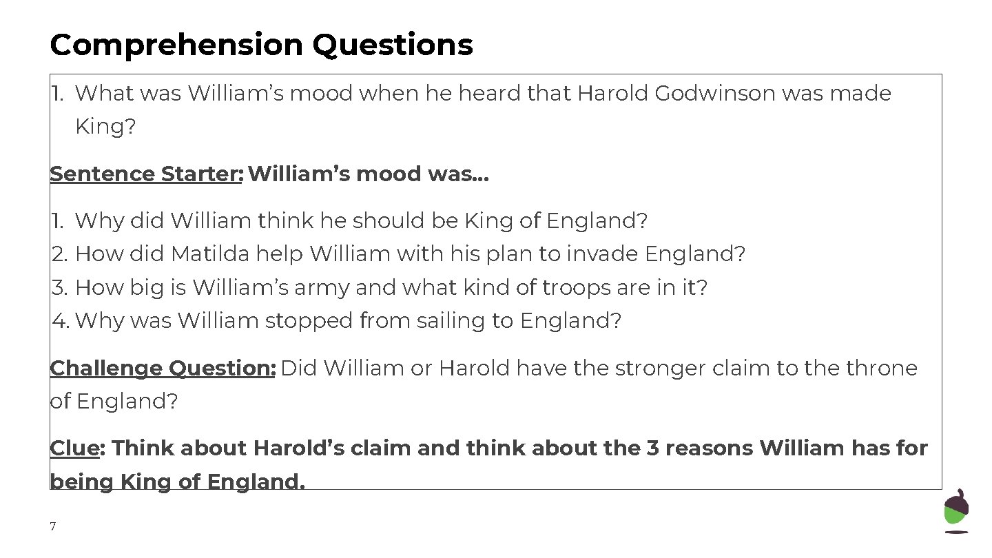 Comprehension Questions 1. What was William’s mood when he heard that Harold Godwinson was