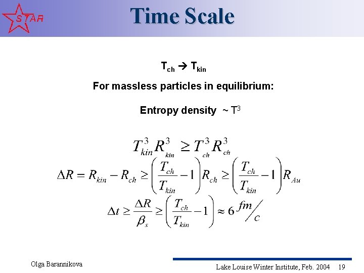 Time Scale Tch Tkin For massless particles in equilibrium: Entropy density ~ T 3