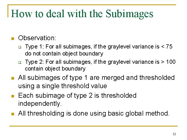 How to deal with the Subimages n Observation: q q n n n Type