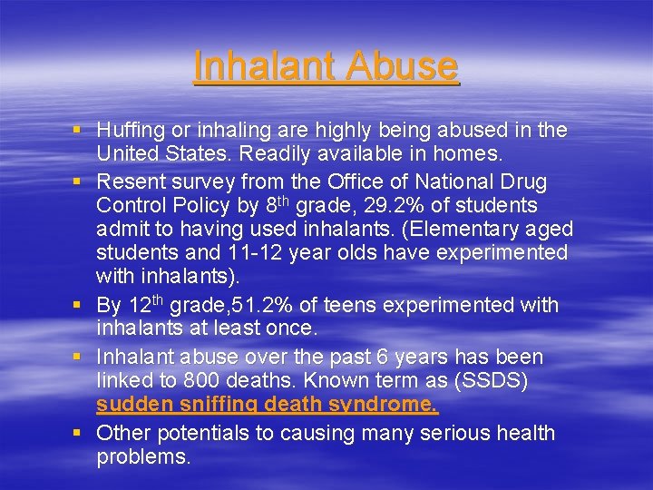 INHALANT ABUSE organic solvents Nitrites Nitrous Oxide Presented