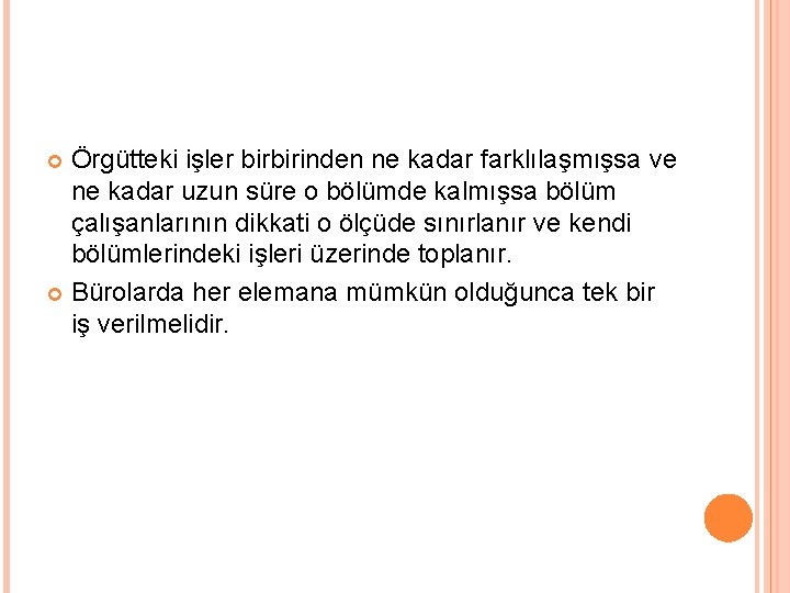 Örgütteki işler birbirinden ne kadar farklılaşmışsa ve ne kadar uzun süre o bölümde kalmışsa