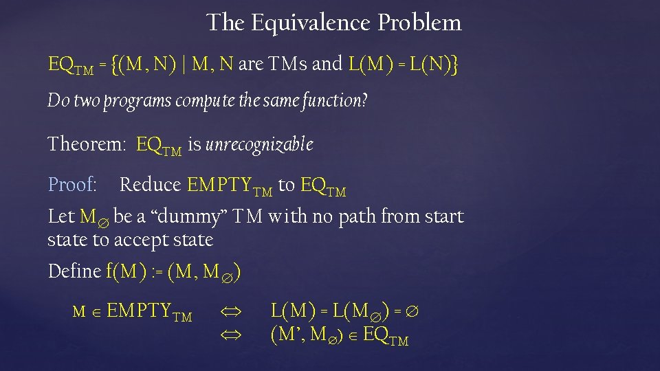 The Equivalence Problem EQTM = {(M, N) | M, N are TMs and L(M)