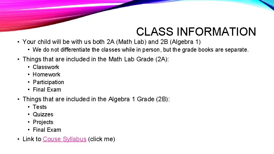 CLASS INFORMATION • Your child will be with us both 2 A (Math Lab)