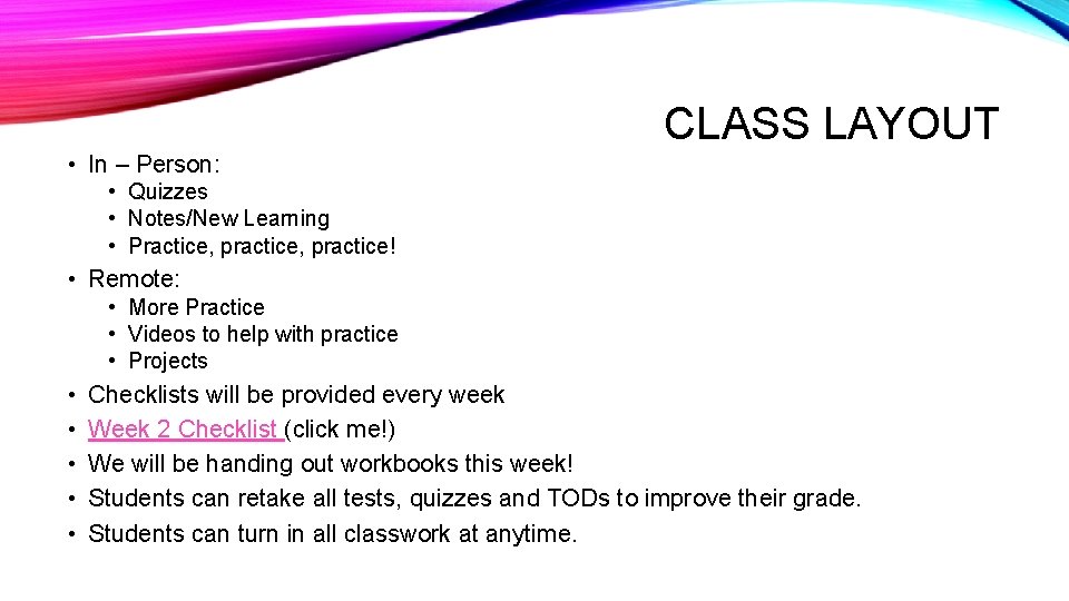CLASS LAYOUT • In – Person: • Quizzes • Notes/New Learning • Practice, practice!