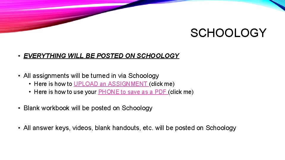 SCHOOLOGY • EVERYTHING WILL BE POSTED ON SCHOOLOGY • All assignments will be turned