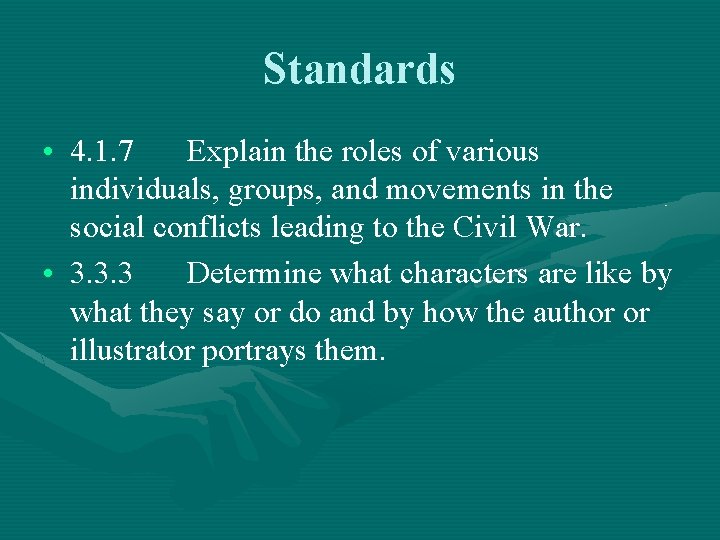 Standards • 4. 1. 7 Explain the roles of various individuals, groups, and movements