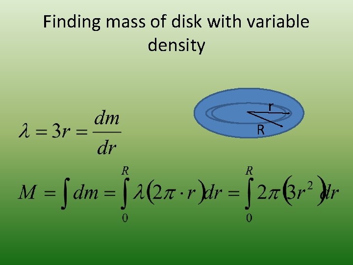 Finding mass of disk with variable density r R Finding mass of disk with variable density r R