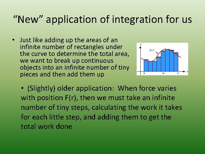 “New” application of integration for us • Just like adding up the areas of “New” application of integration for us • Just like adding up the areas of