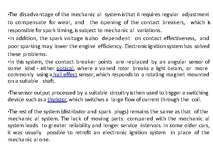  • The disadvantage of the mechanic al system is that it requires regular