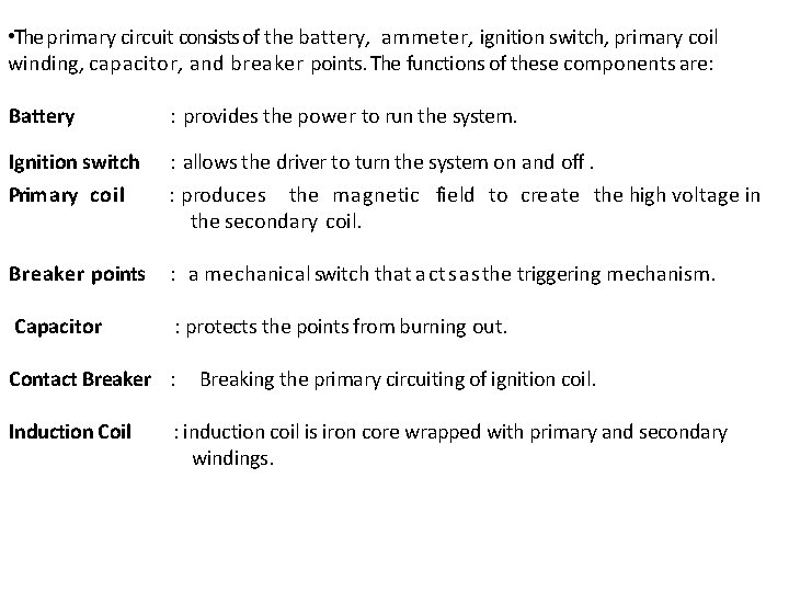 Ignition system The combustion in a spark ignition