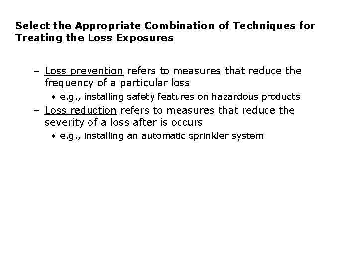 Select the Appropriate Combination of Techniques for Treating the Loss Exposures – Loss prevention