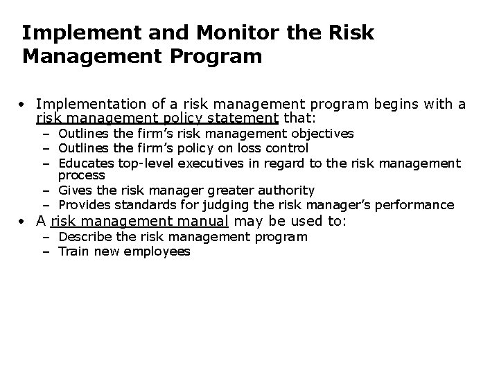 Implement and Monitor the Risk Management Program • Implementation of a risk management program