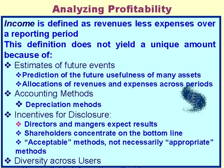 Analyzing Profitability Income is defined as revenues less expenses over a reporting period This