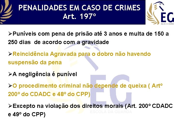 PENALIDADES EM CASO DE CRIMES Art. 197º ØPuníveis com pena de prisão até 3