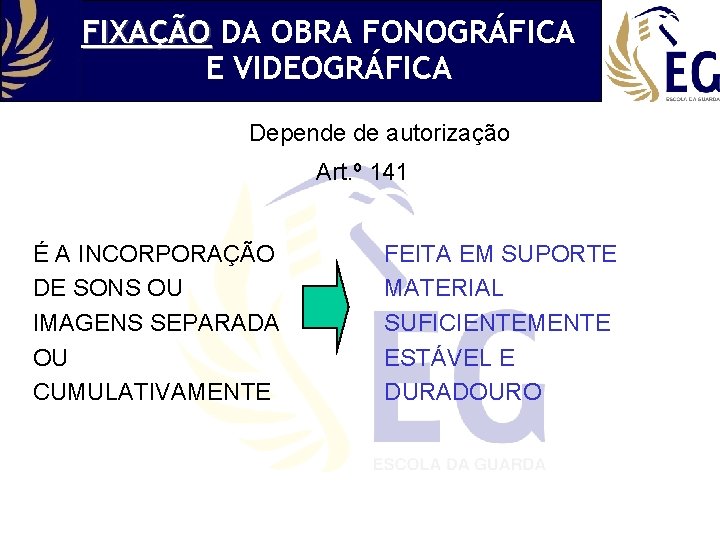 FIXAÇÃO DA OBRA FONOGRÁFICA E VIDEOGRÁFICA Depende de autorização Art. º 141 utor É