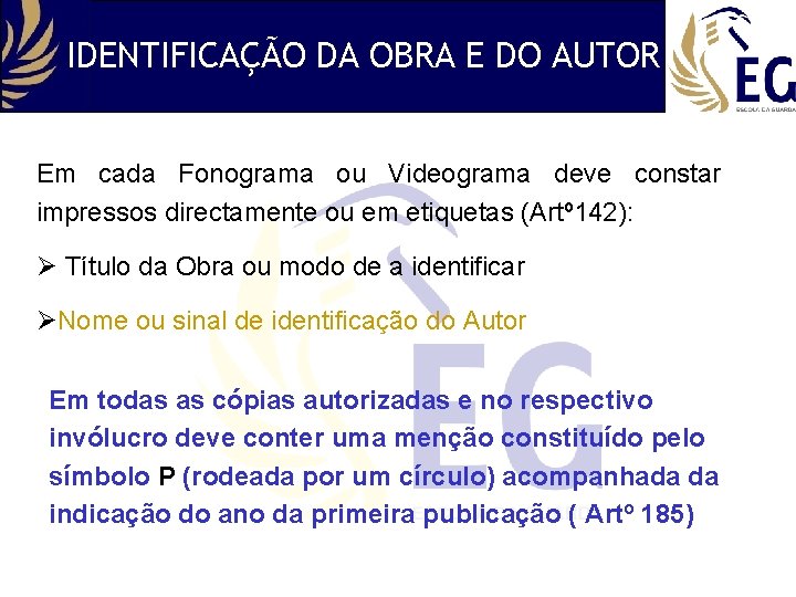 IDENTIFICAÇÃO DA OBRA E DO AUTOR Em cada Fonograma ou Videograma deve constar impressos